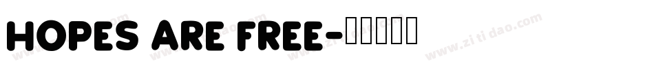 Hopes are free字体转换